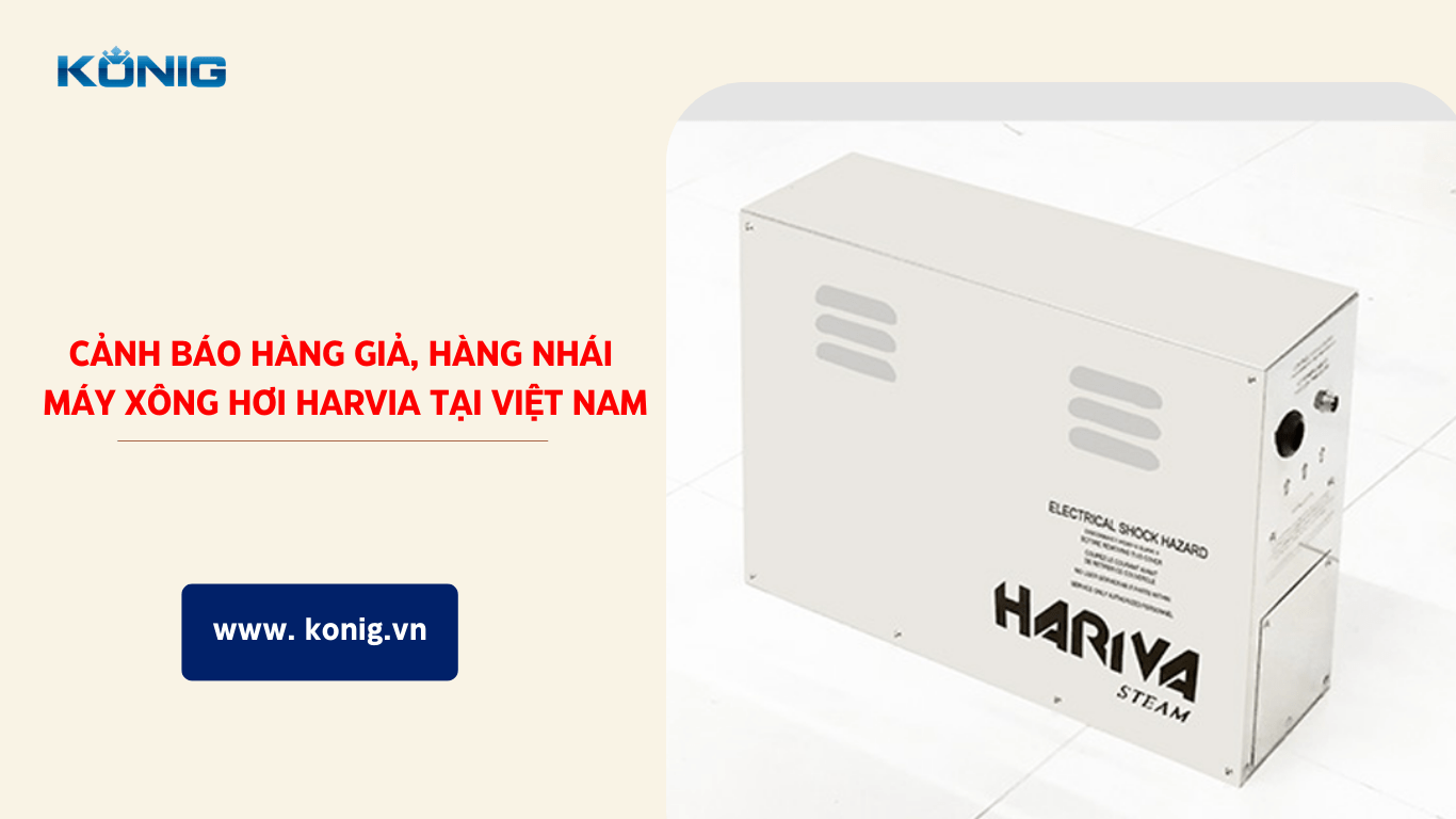CÁNH BÁO HÀNG GIẢ, HÀNG NHÁI MÁY XÔNG HƠI HARVIA TẠI VIỆT NAM